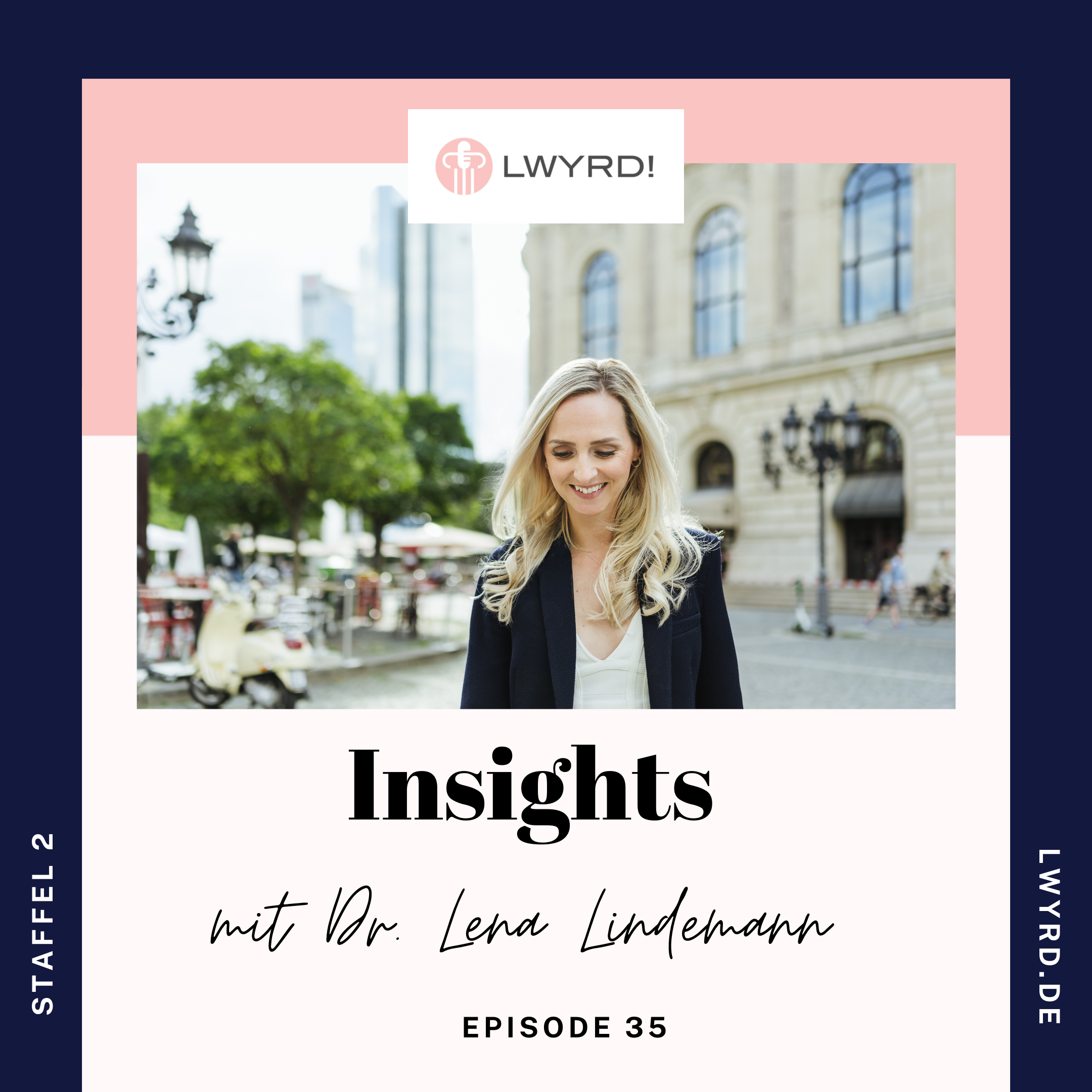 LWYRD! Insights mit Dr. Lena Lindemann