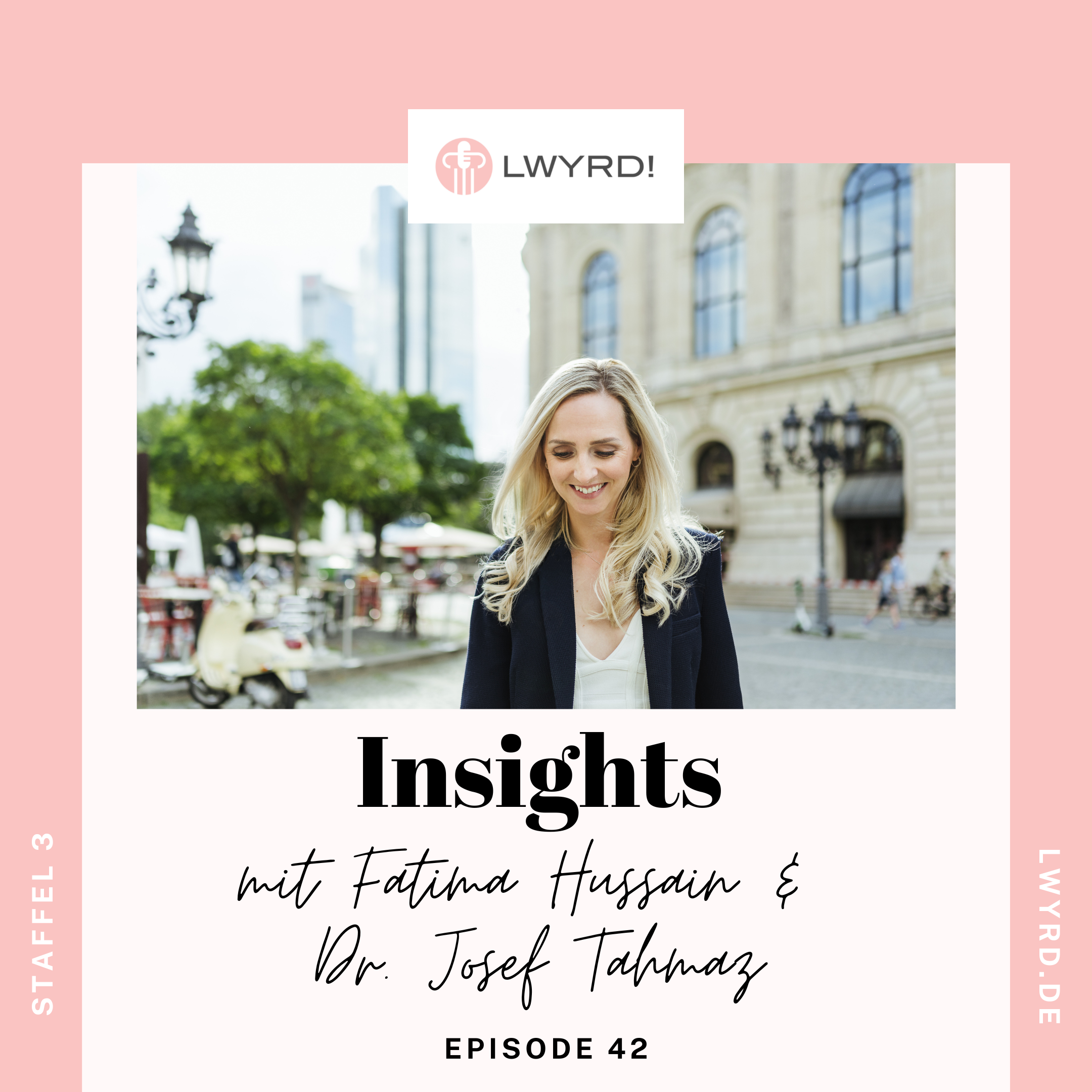 Episode 42 von LWYRD! Der Podcast zum deutschen Rechtsmarkt mit Fatima Hussain und Dr. Josef Tahmaz
